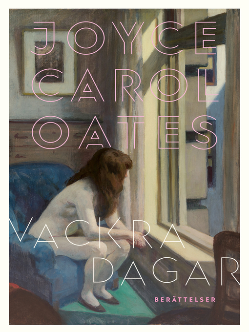 Titeldetaljer för Vackra dagar av Joyce Carol Oates - Tillgänglig